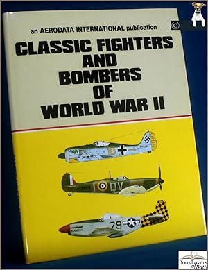 Seller image for Classic Fighters and Bombers of World War II for sale by BookLovers of Bath