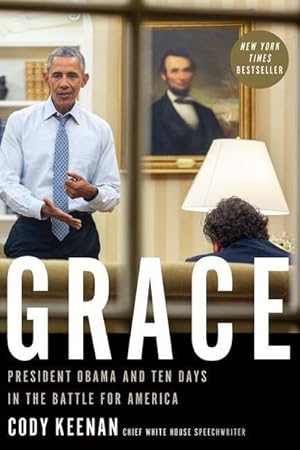 Bild des Verkufers fr Grace : President Obama and Ten Days in the Battle for America zum Verkauf von AHA-BUCH GmbH