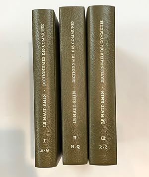 Le Haut-Rhin Dictionnaire des Communes en trois Volumes Histoire et Géographie Economie et Société