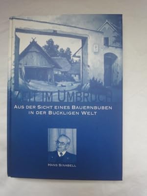 Bild des Verkufers fr Zeit Im Umbruch. Aus Der Sicht Eines Bauernbuben in Der Buckligen Welt. zum Verkauf von Malota