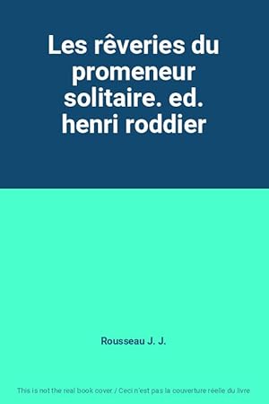 Seller image for Les rveries du promeneur solitaire. ed. henri roddier for sale by Ammareal