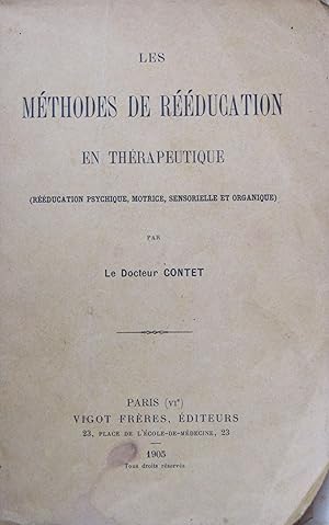 Les méthodes de rééducation en thérapeutique (Rééducation psychique, motrice, sensorielle et orga...