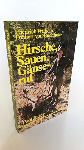 Hirsche, Sauen, Gänseruf Von Jagden u. vom Jagen in heutiger Zeit