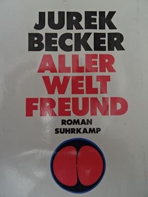 Aller Welt Freund. Frankfurt, Suhrkamp, 1982. 185 S., 3 Bll. Ori.-Leinenband mit Rückenschild u. ...