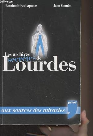 Seller image for Les archives secrtes de Lourdes - Aux sources du mystres for sale by Le-Livre