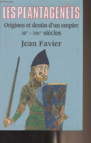 Bild des Verkufers fr Les Plantagents - Origines et destin d'un empire (XIe-XIVe sicles) zum Verkauf von Le-Livre
