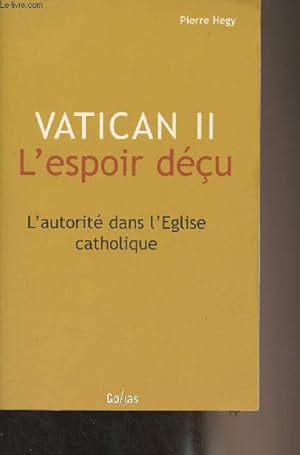 Seller image for Vatican II - L'espoir du - L'autorit dans l'Eglise catholique for sale by Le-Livre
