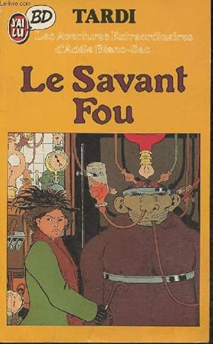 Image du vendeur pour Les aventures extraordinaires d'Adle Blanc-Sec- Le savant fou mis en vente par Le-Livre