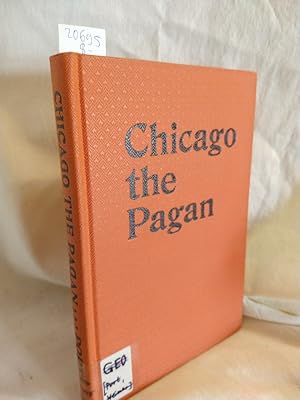 Imagen del vendedor de Chicago the Pagan. a la venta por Versandantiquariat Waffel-Schrder