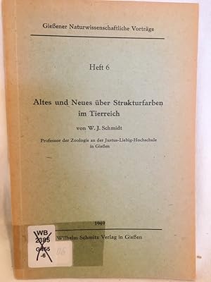 Altes und Neues über Strukturfarben im Tierreich. (= Gießener Naturwissenschaftliche Vorträge, He...