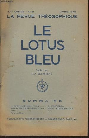 Bild des Verkufers fr Le lotus bleu, la revue thosophique- LIVe Anne, n2 - Avril 1949-Sommaire: Le monde considr comme Volont par C. Jinarajadasa- Etude du yoga chez Saint Jean de la Croix par Swami Siddheswarananda- Thibet par J.C.- Revue des livres. zum Verkauf von Le-Livre