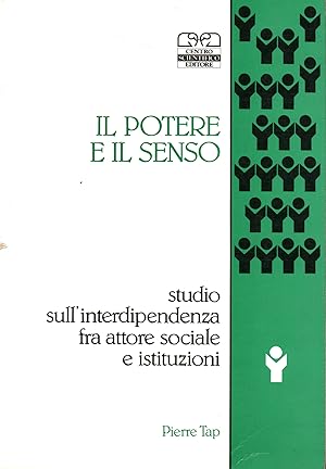 Seller image for Il potere e il senso Studio sull'interdipendenza tra attore sociale e istituzioni for sale by Di Mano in Mano Soc. Coop