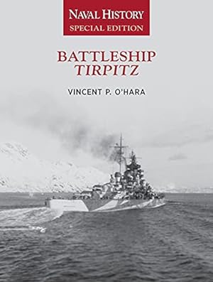 Imagen del vendedor de Battleship Tirpitz: Naval History Special Edition by O'Hara, Vincent [Paperback ] a la venta por booksXpress