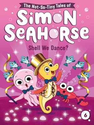 Seller image for Shell We Dance? (6) (The Not-So-Tiny Tales of Simon Seahorse) by Reef, Cora [Paperback ] for sale by booksXpress