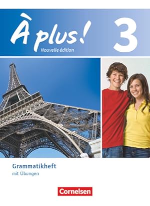 À plus ! - Französisch als 1. und 2. Fremdsprache - Ausgabe 2012 - Band 3: Grammatikheft