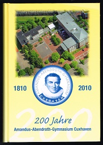Bild des Verkufers fr 200 Jahre Amandus-Abendroth-Gymnasium Cuxhaven: 1810-2010. - zum Verkauf von Libresso Antiquariat, Jens Hagedorn