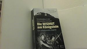 Seller image for Die Wismut am Knigstein. Uranbergbau in der Schsischen Schweiz. Ein unbekanntes Kapitel. for sale by Antiquariat Uwe Berg
