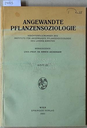 Angewandte Pflanzensoziologie. [= Veröffentlichungen des Instituts für angewandte Pflanzensoziolo...