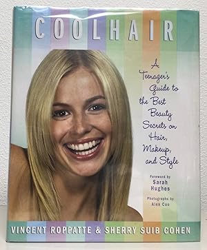 Image du vendeur pour Cool Hair A Teenagers's Guide to the Best Beauty Secrets on Hair, Makeup, and Style mis en vente par Nick of All Trades