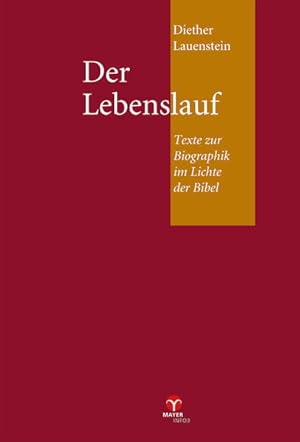 Bild des Verkufers fr Der Lebenslauf: Texte zur Biographik im Lichte der Bibel (Gesammelte Aufstze, Vortrge, Entwrfe Band III). zum Verkauf von Wissenschaftl. Antiquariat Th. Haker e.K