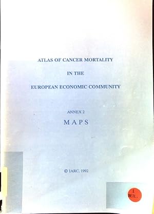 Bild des Verkufers fr Atlas of Cancer Mortality in the European Economic Community. Annex 2 Maps; zum Verkauf von books4less (Versandantiquariat Petra Gros GmbH & Co. KG)
