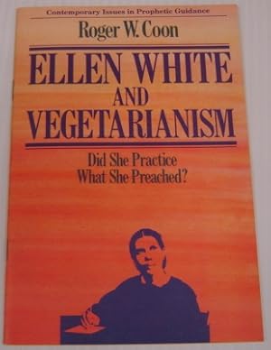 Ellen White and Vegetarianism: Did She Practice What She Preached?