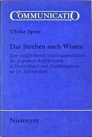 Bild des Verkufers fr Das Streben nach Wissen: Eine vergleichende Gattungsgeschichte der populren Enzyklopdie in Deutschland und Grobritannien im 19. Jahrhundert (Communicatio, Band 24) zum Verkauf von Berliner Bchertisch eG