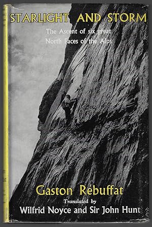 Image du vendeur pour Starlight and Storm, The Ascent of Six Great North Faces of the Alps mis en vente par Walkabout Books, ABAA