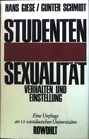 Imagen del vendedor de Studenten-Sexualitt : Verhalten u. Einstellung. Eine Umfrage an 12 westdt. Univ. a la venta por books4less (Versandantiquariat Petra Gros GmbH & Co. KG)