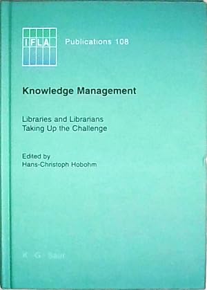 Bild des Verkufers fr Knowledge Management: Libraries and Librarians Taking Up the Challenge (IFLA Publications, 108, Band 108) zum Verkauf von Berliner Bchertisch eG