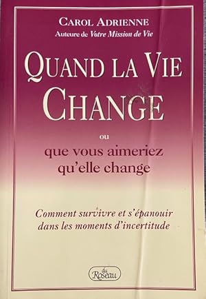 Quand la vie change ou que vous aimeriez qu'elle change