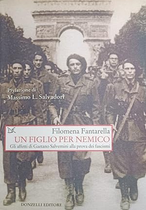 Un figlio per nemico Gli affetti di Gaetano Salvemini alla prova dei fascismi