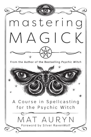 Imagen del vendedor de Mastering Magick : A Course in Spellcasting for the Psychic Witch a la venta por GreatBookPrices