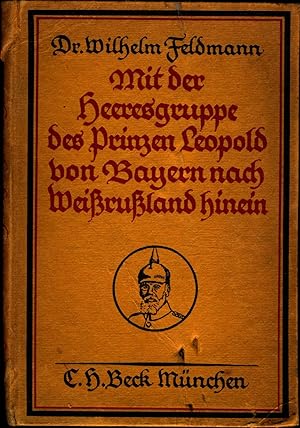 Bild des Verkufers fr Mit der Heeresgruppe des Prinzen Leopold von Bayern nach Weiruland hinein Kriegsberichte zum Verkauf von avelibro OHG