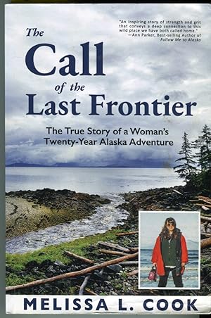 The Call of the Last Frontier: The True Story of a Woman's Twenty-Year Alaska Adventure