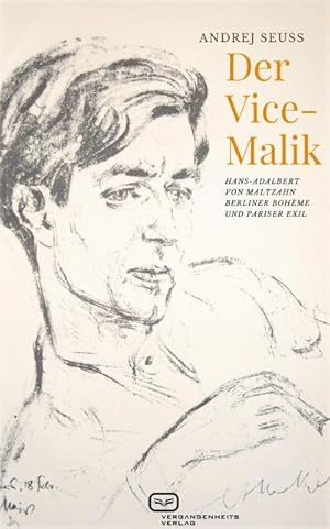 Seller image for Der Vice-Malik : Hans-Adalbert von Maltzahn - Berliner Bohme und Pariser Exil for sale by AHA-BUCH GmbH
