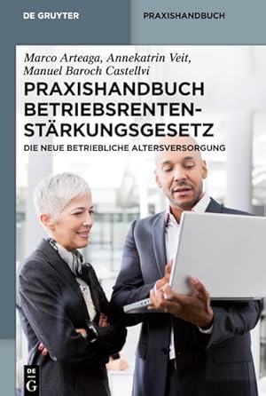 Seller image for Praxishandbuch Betriebsrentenstrkungsgesetz : Die neue betriebliche Altersversorgung for sale by AHA-BUCH GmbH