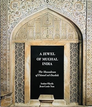 Bild des Verkufers fr A Jewel of Mughal India: The Mausoleum of I'timad ud-Daulah zum Verkauf von Islamic Art Books