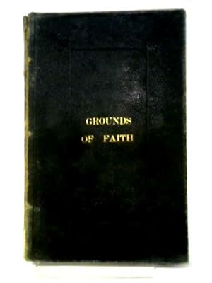 Bild des Verkufers fr Lectures On The Nature, The Grounds & The Home Of Faith zum Verkauf von World of Rare Books