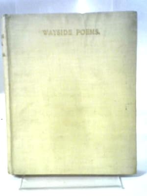 Bild des Verkufers fr Wayside Poems: A Book Of Memorial And Occasional Verse zum Verkauf von World of Rare Books