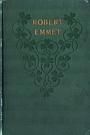 Robert Emmet. A Historical Romance