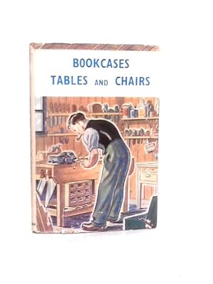 Seller image for Bookcases, Tables and Chairs for sale by World of Rare Books