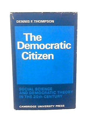 Bild des Verkufers fr The Democratic Citizen: Social Science and Democratic Theory in the Twentieth Century zum Verkauf von World of Rare Books