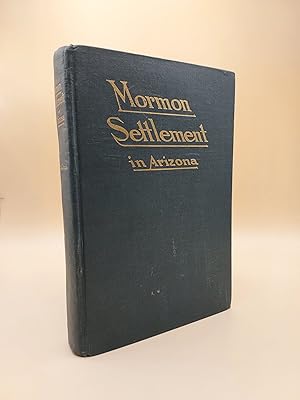 Bild des Verkufers fr Mormon Settlement in Arizona: A Record of Peaceful Conquest of the Desert zum Verkauf von Ken Sanders Rare Books, ABAA
