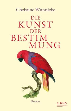 Seller image for Die Kunst der Bestimmung : Roman / Christine Wunnicke for sale by Bcher bei den 7 Bergen