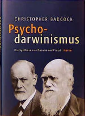 Psychodarwinismus : die Synthese von Darwin und Freud / Christopher Badcock. Aus dem Engl. von Ma...