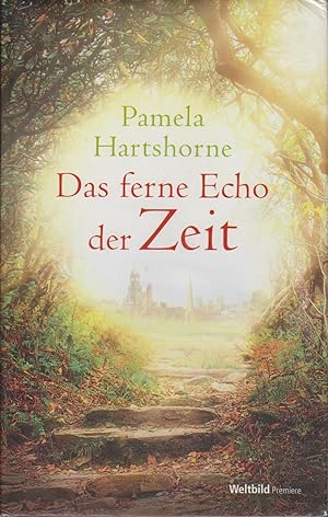 Seller image for Das ferne Echo der Zeit : Roman / Pamela Hartshorne. Aus dem Engl. von Renate Reinhold / Weltbild-Premiere for sale by Bcher bei den 7 Bergen