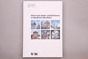 HISTORISCHE STADT- UND ORTSKERNE IN NORDRHEIN-WESTFALEN. Eine Dokumentation