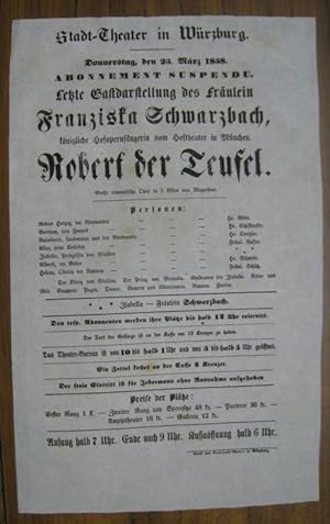 Bild des Verkufers fr Besetzungszettel zu: Robert der Teufel. - Donnerstag, den 25. Mrz 1858, Abonnement suspendu, Stadt-Theater in Wrzburg. - Letzte Gastdarstellung des Frulein Franziska Schwarzbach ( als Isabella ), knigliche Hofopernsngerin vom Hoftheater in Mnchen. - Groe romantische Oper in 5 Akten nach Mayerbeer. - Mitwirkende: die Herren Gtte, ( Max ) Schifbenker, Dreizler und Schmidt / Frulein Raster und Schtz. - zum Verkauf von Antiquariat Carl Wegner