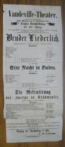 Image du vendeur pour Programmzettel zu: Bruder Liederlich. - Montag den 27 September 1858 im Vaudeville-Theater Kln - Letzte Vorstellung der drei Zwerge, Herren Jean Piccolo, Jean Petit, Kiss Jossi. - Schwank mit Gesang in 1 Akt von Jacobson. Musik von A. Lang. - Weitere Stcke des Abends: Eine Nacht in Baden. Posse in 1 Akt / Die Rekrutirung der Zwerge in Krhwinkel. Posse mit Gesang in 1 Akt von Flamm. - Weitere Mitwirkende: die Herren Anno, Steinius, Kuhl, Avenarius, Bordasch u. a. / Frl. Lindmller, Wystyrk, Schneeberg / Frau Kugler. mis en vente par Antiquariat Carl Wegner